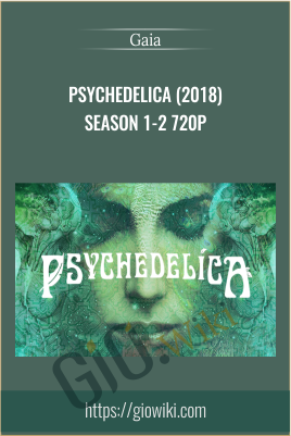 Psychedelica (2018) Season 1-2 - Gaia