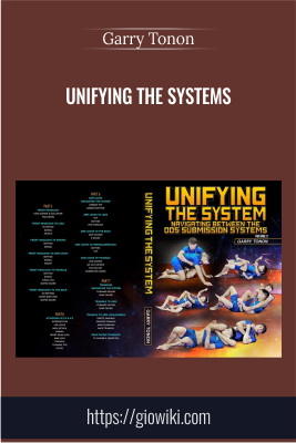 Unifying The Systems - Garry Tonon