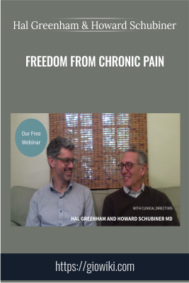 Freedom From Chronic Pain - Hal Greenham & Howard Schubiner