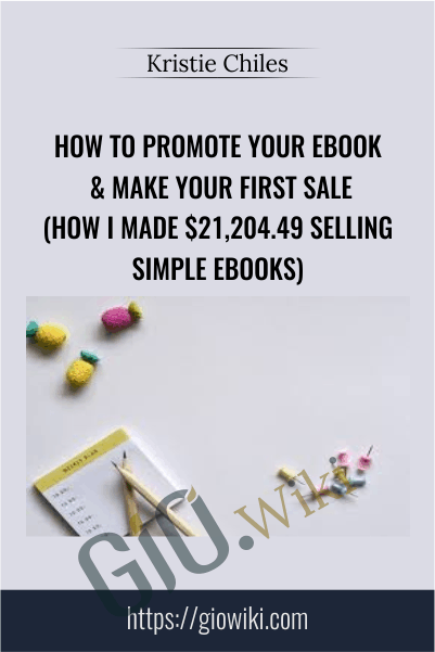 How To Promote Your Ebook & Make Your First Sale (How I Made $21,204.49​ Selling Simple Ebooks) - Kristie Chiles