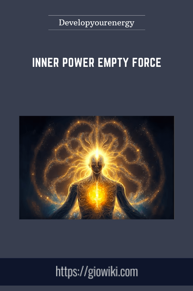 Inner Power Empty Force - Developyourenergy