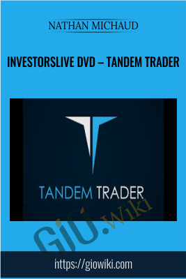 InvestorsLive DVD – Tandem Trader - Nathan Michaud