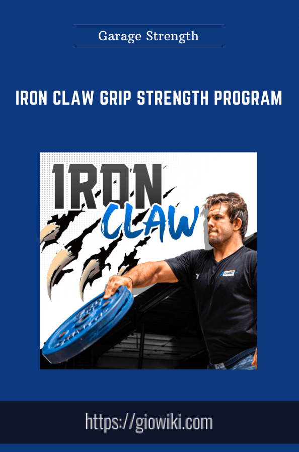 Iron Claw Grip Strength Program - Garage Strength