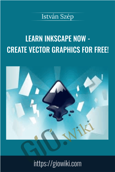 Learn Inkscape now - create vector graphics for free! - István Szép