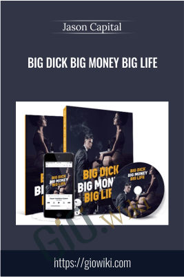 Big Dick Big Money Big Life - Jason Capital