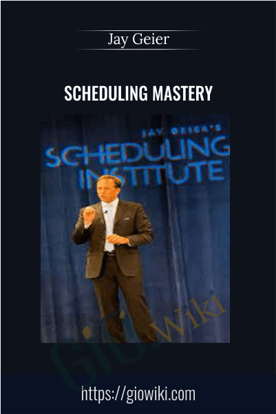 Scheduling Mastery – Jay Geier