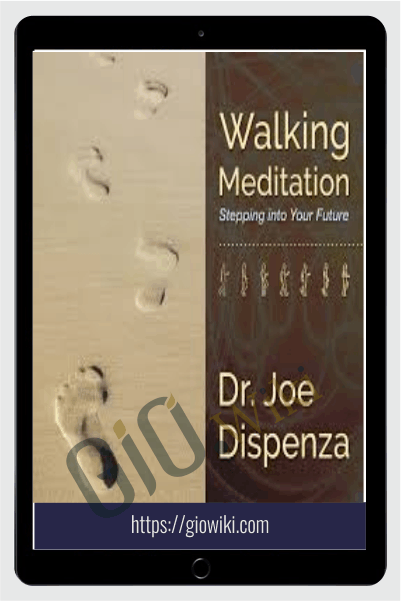 Walking Meditation Stepping into Your Future - Joe Dispenza