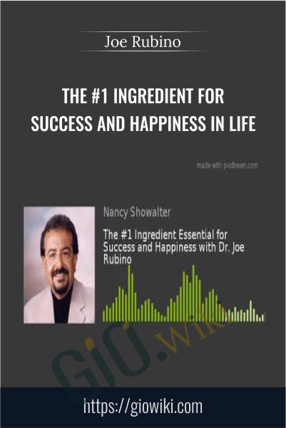 The #1 Ingredient for Success and Happiness in Life - Joe Rubino