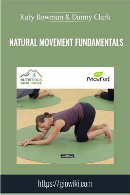 Natural Movement Fundamentals - Katy Bowman and Danny Clark