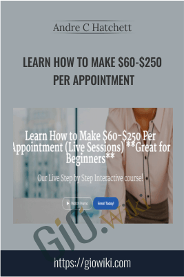 Learn How to Make $60-$250 Per Appointment - Andre C Hatchett