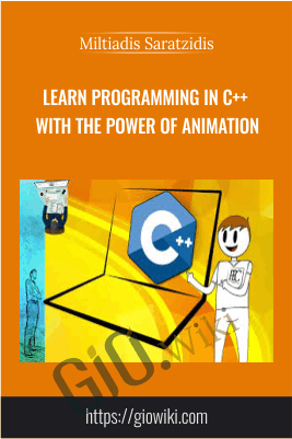 Learn Programming in C++ with the Power of Animation - Miltiadis Saratzidis