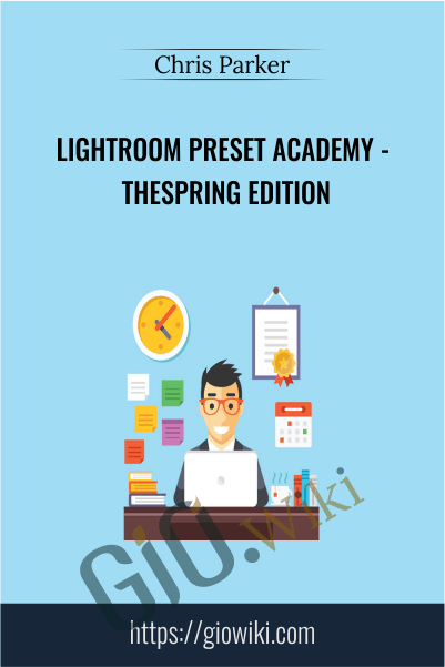 Lightroom Preset Academy - TheSpring Edition - Chris Parker