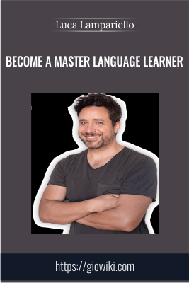 Become a Master Language Learner - Luca Lampariello