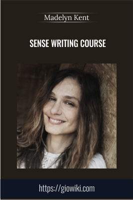 Sense Writing Course - Madelyn Kent