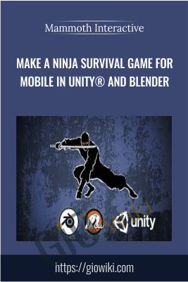 Make a Ninja Survival game for mobile in Unity® and Blender - Mammoth Interactive