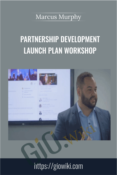 Partnership Development Launch Plan Workshop – Marcus Murphy