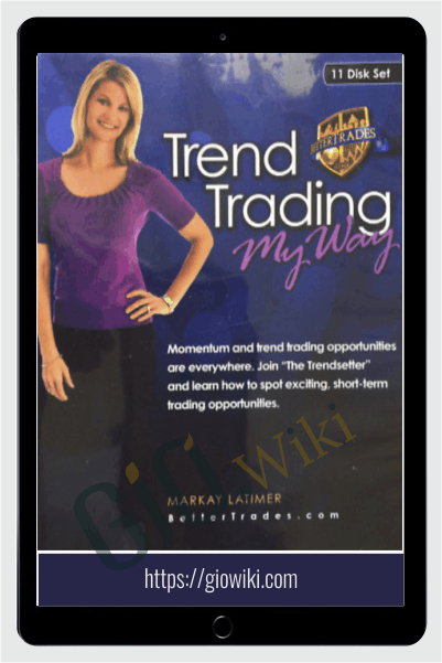 Trend Trading My Way - Markay Latimer