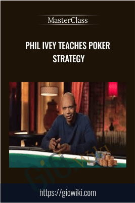 Phil Ivey Teaches Poker Strategy - MasterClass