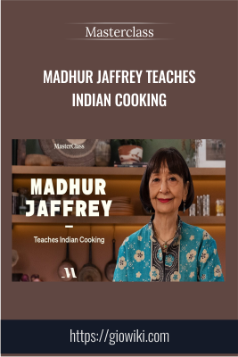Masterclass - Madhur Jaffrey Teaches Indian Cooking - Madhur Jaffrey