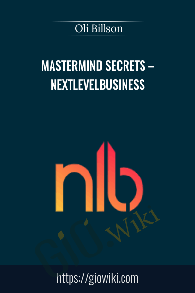 Mastermind Secrets – NextLevelBusiness – Oli Billson