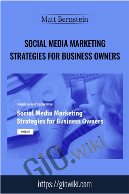 Social Media Marketing Strategies for Business Owners - Matt Bernstein