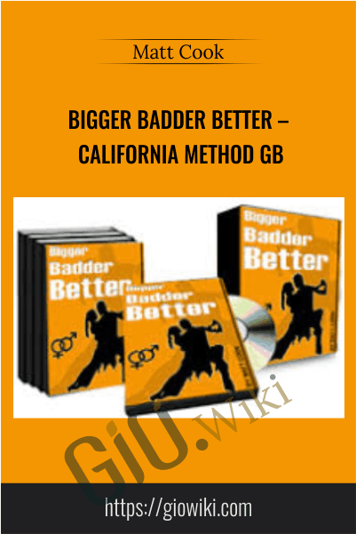 Bigger Badder Better – California Method GB – Matt Cook