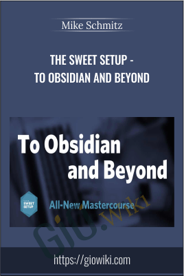 The Sweet Setup - To Obsidian and Beyond - Mike Schmitz