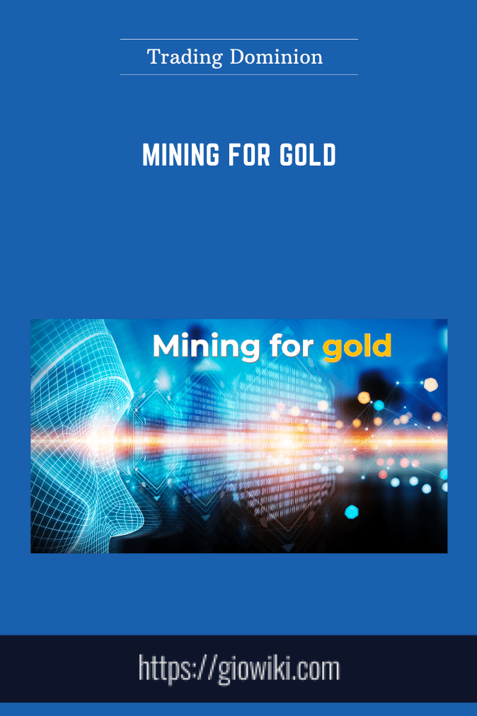 Mining For Gold - Trading Dominion