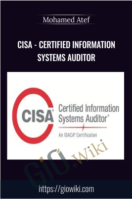 CISA - Certified Information Systems Auditor - Mohamed Atef