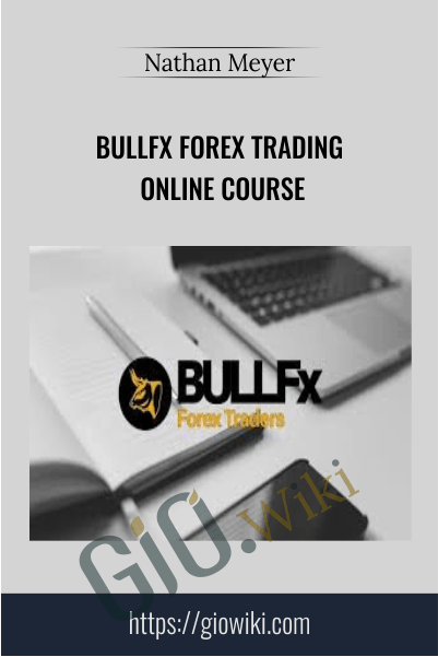 BULLFx Forex Trading Online Course – Nathan Meyer