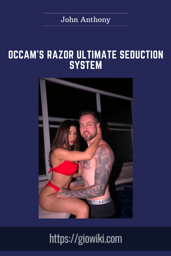 Occam's Razor Ultimate Seduction System - John Anthony