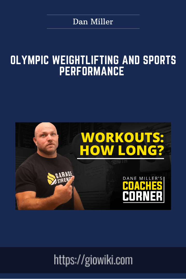 Olympic Weightlifting and Sports Performance - Dan Miller