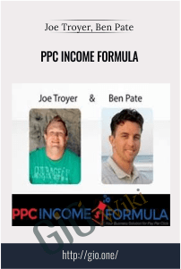 PPC Income Formula - Joe Troyer, Ben Pate