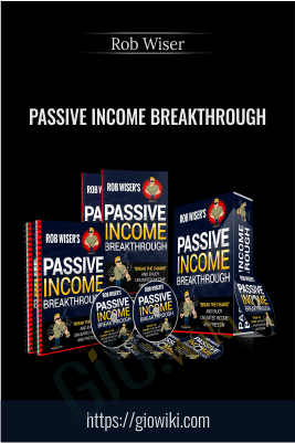 Passive Income Breakthrough - Rob Wiser