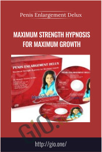 Maximum Strength Hypnosis for Maximum Growth – Penis Enlargement Delux