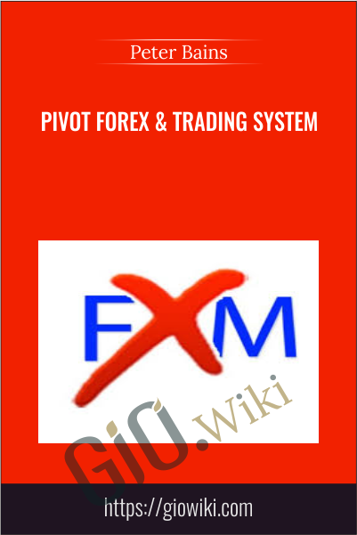 Pivot Forex & Trading System - Peter Bain