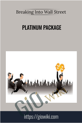 Platinum Package – Breaking Into Wall Street