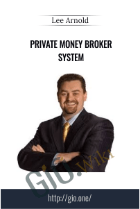Private Money Broker System – Lee Arnold