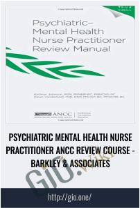 Psychiatric Mental Health Nurse Practitioner ANCC Review Course - Barkley & Associates