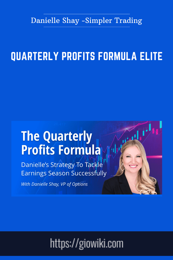 Quarterly Profits Formula ELITE - Danielle Shay -Simpler Trading