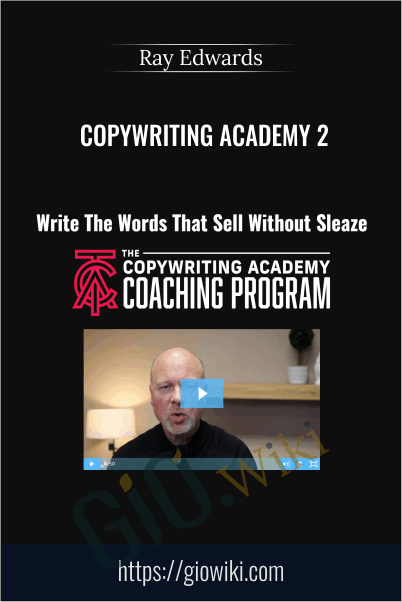 Copywriting Academy 2 – Ray Edwards