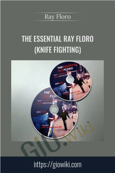 The Essential Ray Floro (Knife Fighting) - Ray Floro