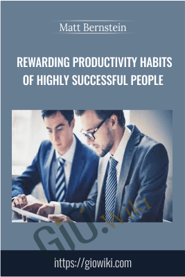 Rewarding Productivity Habits of Highly Successful People - Matt Bernstein