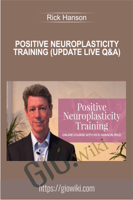 Positive Neuroplasticity Training (Update Live Q&A) - Rick Hanson