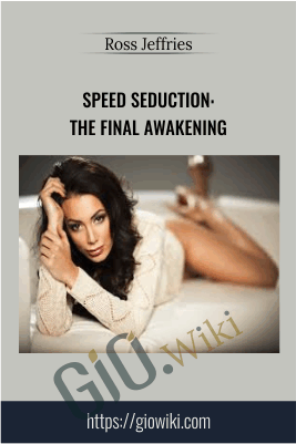 Speed Seduction: The Final Awakening - Ross Jeffries