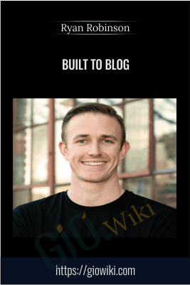 Built to Blog – Ryan Robinson
