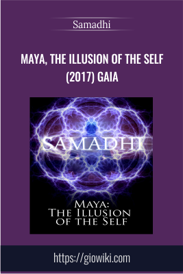 Samadhi - Maya, the Illusion of the Self (2017) GAIA
