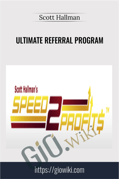 Ultimate Referral Program - Scott Hallman