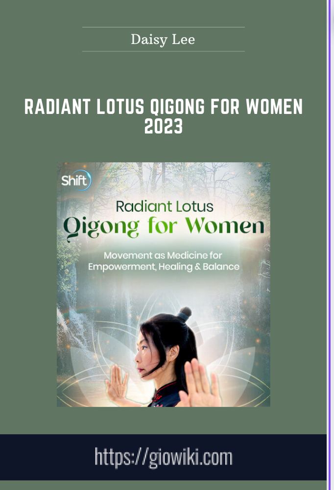 Radiant Lotus Qigong for Women 2023 - Daisy Lee