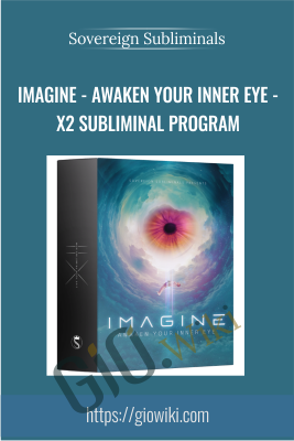 IMAGINE - Awaken Your Inner Eye - X2 Subliminal Program - Sovereign Subliminals